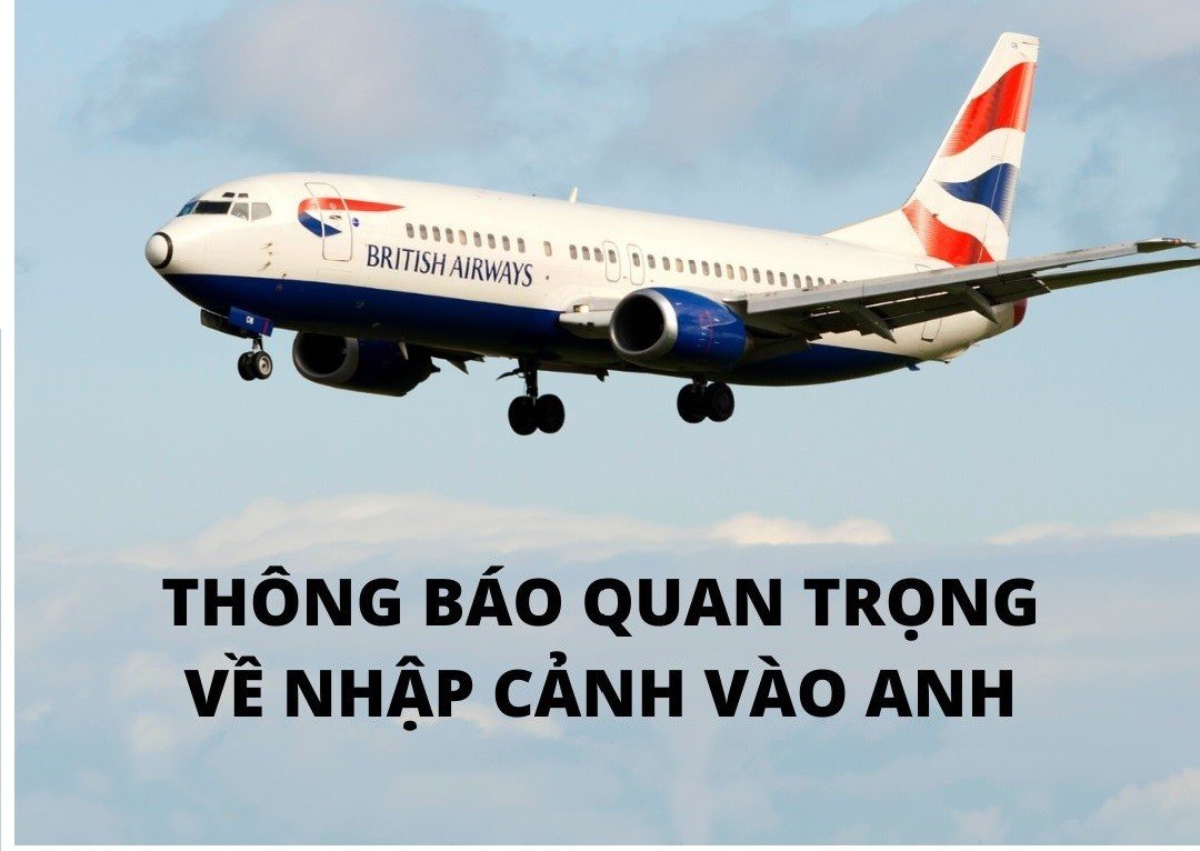 THÔNG BÁO QUAN TRỌNG VỀ NHẬP CẢNH VÀO ANH